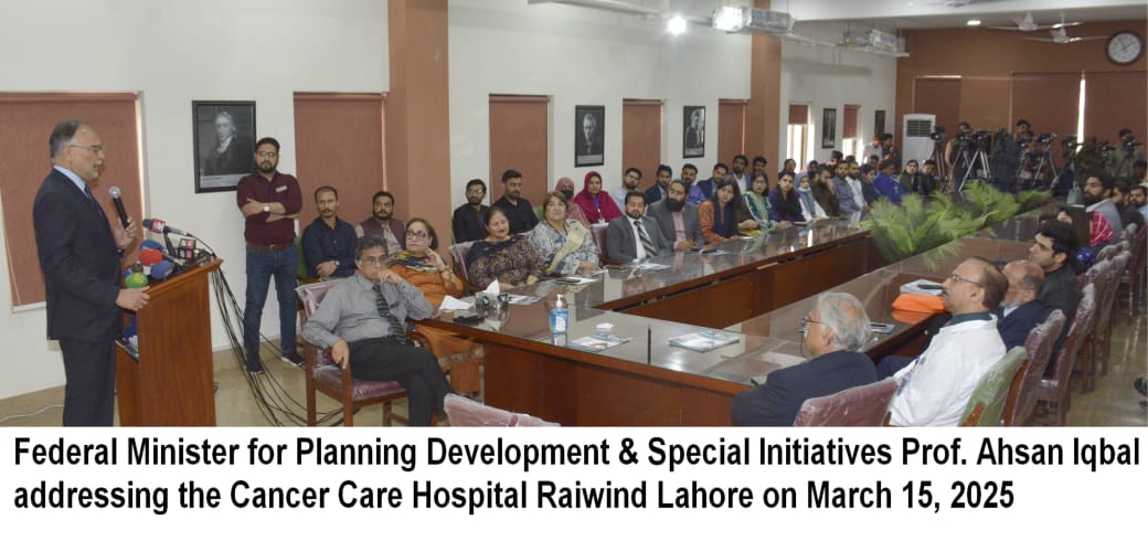 Federal Minister for Planning, Development & Special Initiatives, Ahsan Iqbal, visited the Cancer Care Hospital in Lahore on Saturday.